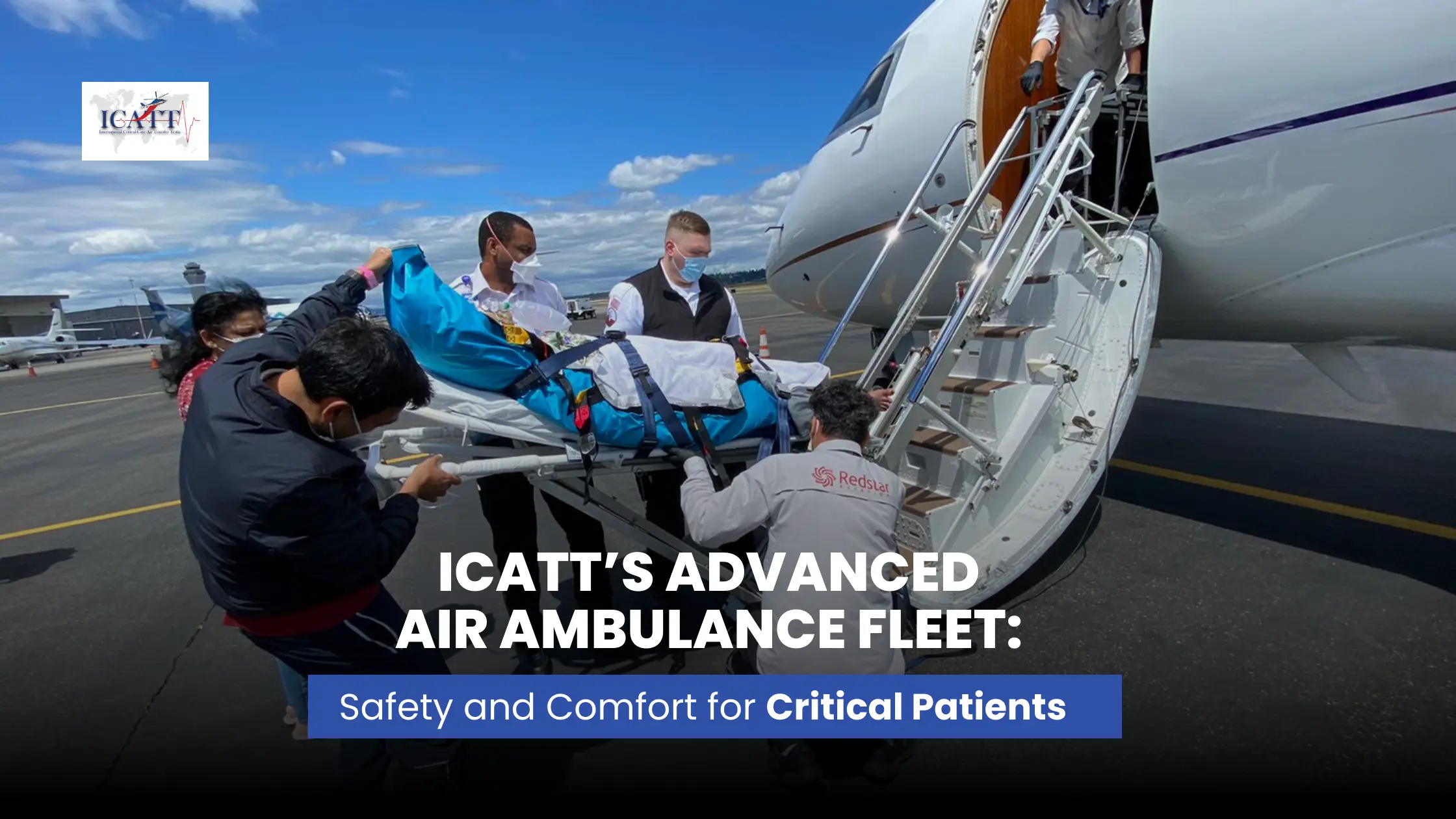 ICATT Advanced Air Ambulance Fleet Safety and Comfort for Critical Patients