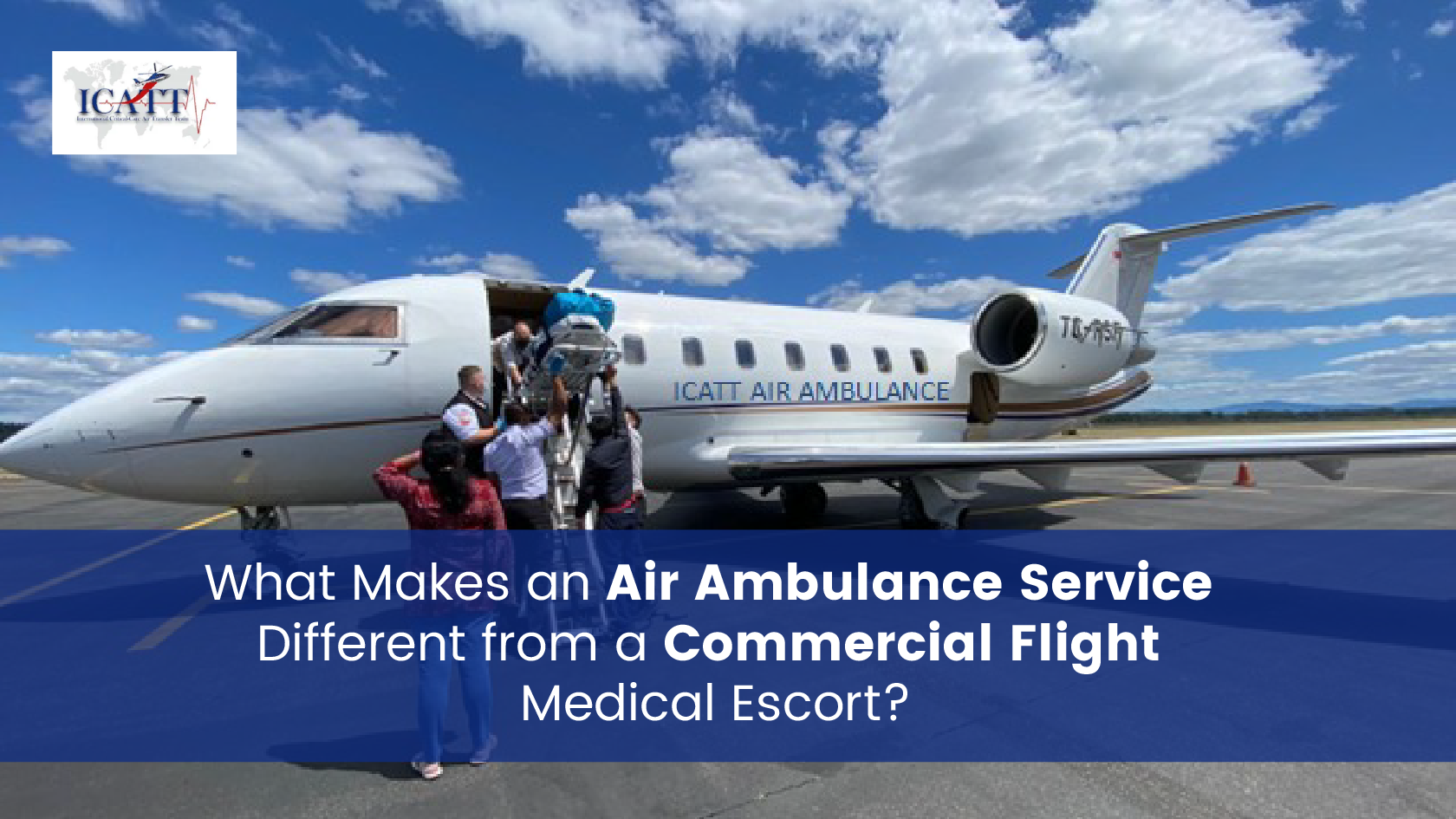 What Makes an Air Ambulance Service Different from a Commercial Flight Medical Escort?